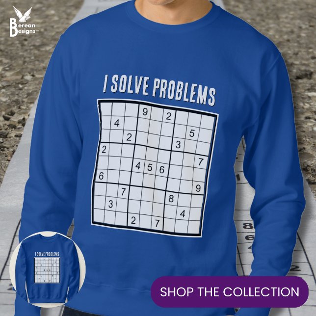 Custom I Solve Problems SUDOKU Sweatshirt (Stylish SUDOKU I Solve Problems sweatshirt with customizable text for Sudoku fanatics.)
