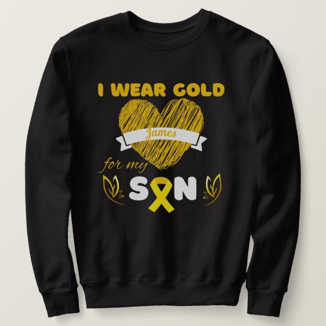 custom i wear gold for my son childhood cancer sweatshirt (Design Front)