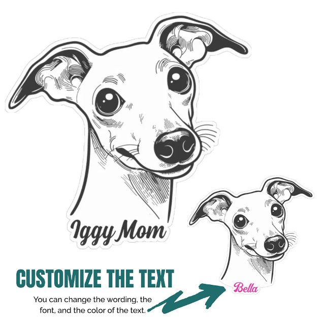Custom Iggy Gift for Italian Greyhound Dog Mum  (Custom Iggy Gift for Italian Greyhound Dog Mom Sticker)