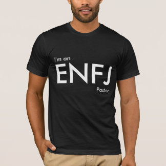 Custom I'm an ENFJ Pastor - Personality Type T-Shirt