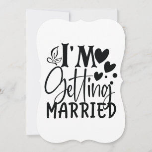 Custom I'm Getting Married Announcement