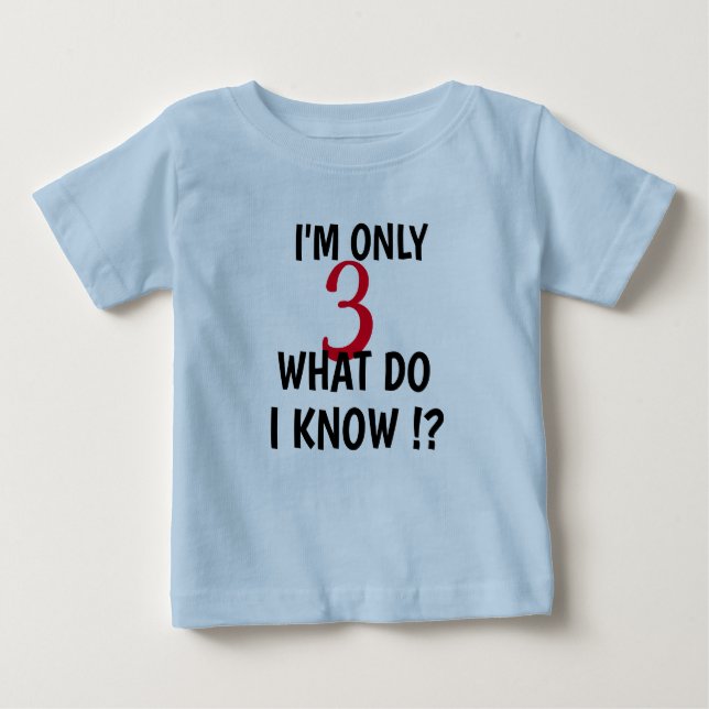 Custom I'm Only Three Personalise Age Funny Kids Baby T-Shirt (Front)