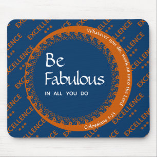 Custom Inspirational Motivational BE FABULOUS Mouse Pad