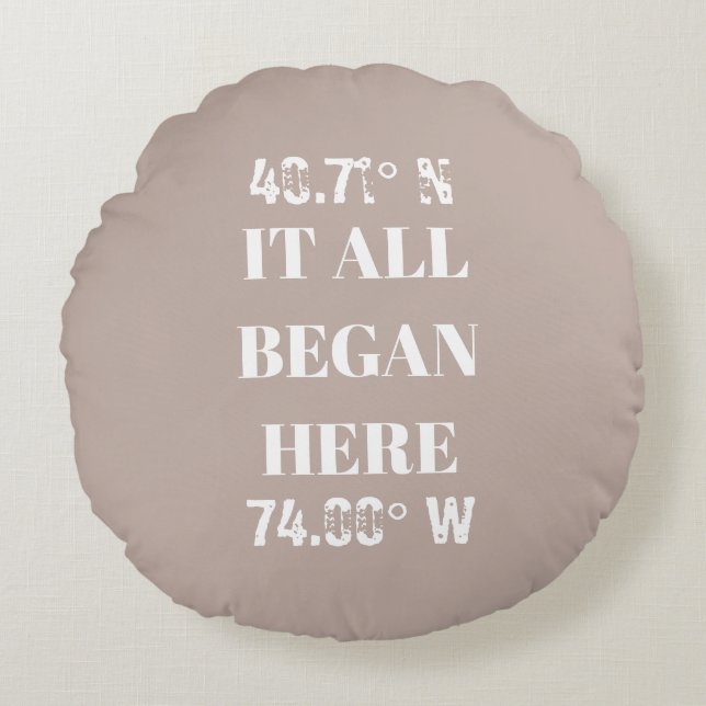 Custom It All Began Coordinates  Round Cushion (Front)