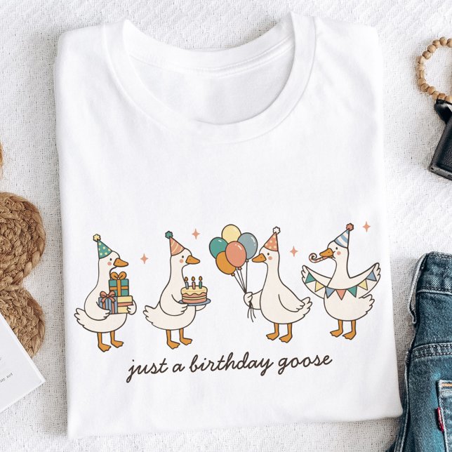 Custom Just A Birthday Goose Funny Birthday T-Shirt (Creator Uploaded)