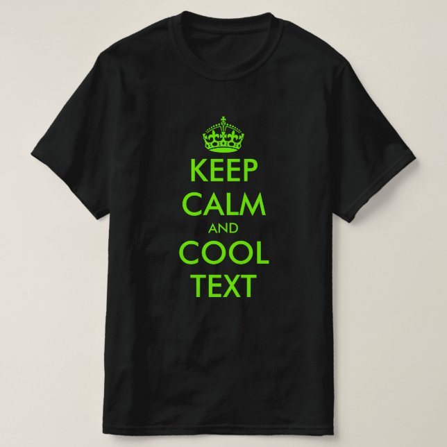 Custom keep calm and carry on cool neon green text T-Shirt (Design Front)