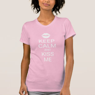 Custom Keep Calm and Kiss Me T-Shirt