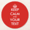 Custom keep calm and your text round coasters