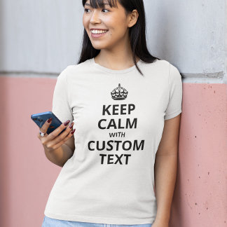 Custom Keep Calm - Personalised Quote T-Shirt