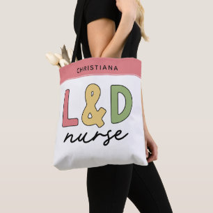 Custom L and D Nurse   Labour and Delivery Nurse Tote Bag