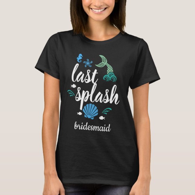 Custom Last Splash Bachelorette Party T-Shirt (Front)