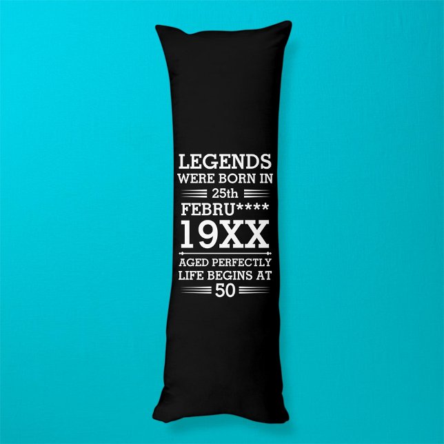 Custom Legends Were Born in Date Month Year Age Body Cushion (Creator Uploaded)