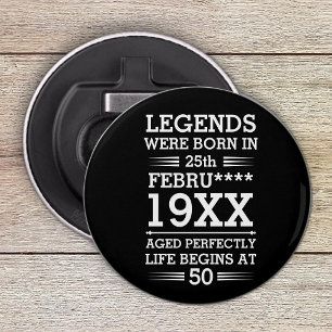 Custom Legends Were Born in Date Month Year Age Bottle Opener