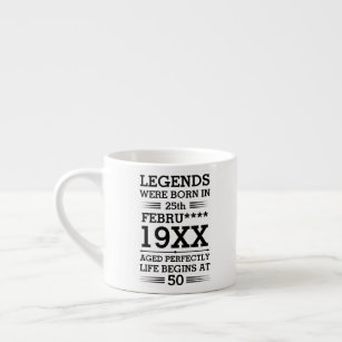 Custom Legends Were Born in Date Month Year Age Espresso Cup