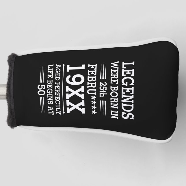 Custom Legends Were Born in Date Month Year Age Golf Head Cover (Front)