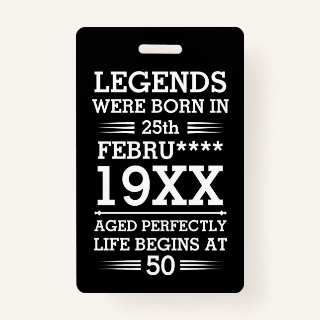 Custom Legends Were Born in Date Month Year Age ID Badge (Front)