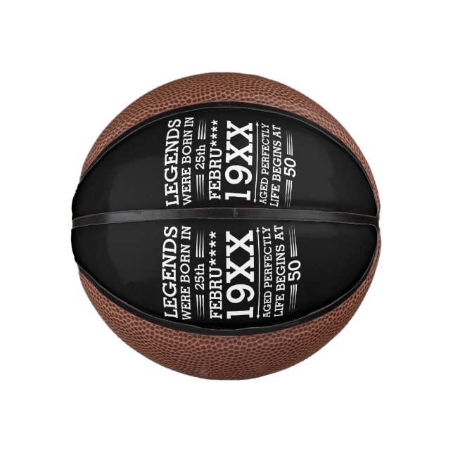 Custom Legends Were Born in Date Month Year Age Mini Basketball (Front)