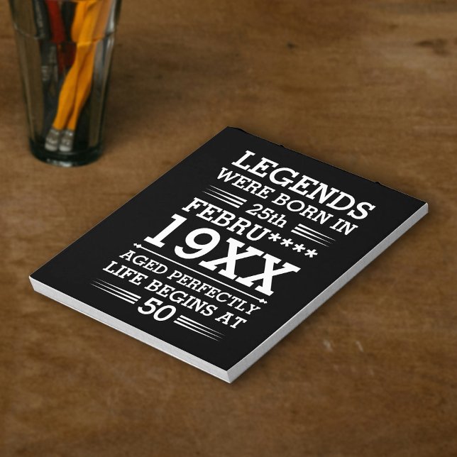 Custom Legends Were Born in Date Month Year Age Notepad (Creator Uploaded)
