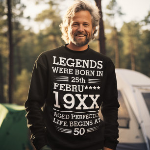 Custom Legends Were Born in Date Month Year Age Sweatshirt