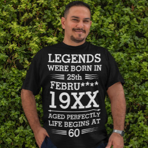 Custom Legends Were Born in Date Month Year Age T-Shirt