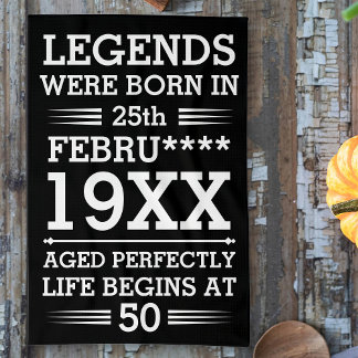 Custom Legends Were Born in Date Month Year Age Tea Towel