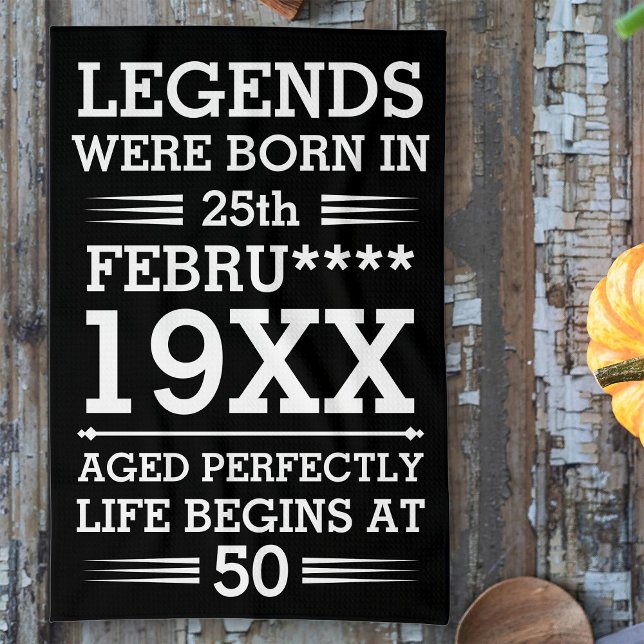 Custom Legends Were Born in Date Month Year Age Tea Towel (Creator Uploaded)