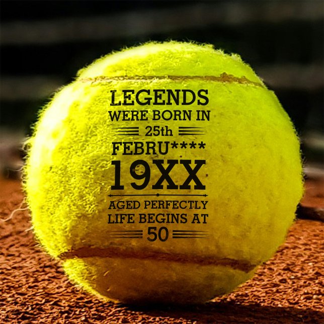 Custom Legends Were Born in Date Month Year Age Tennis Balls (Creator Uploaded)