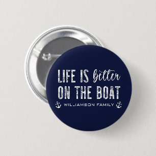 Custom Life is better on the Boat   Boat Life 6 Cm Round Badge