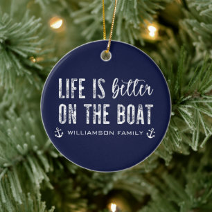 Custom Life is better on the Boat Boat Life Ceramic Ornament