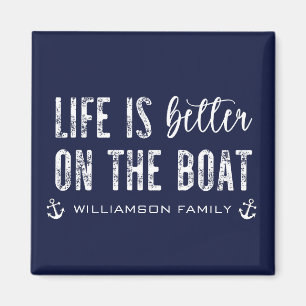 Custom Life is better on the Boat Boat Life Magnet