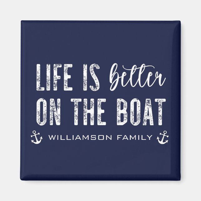 Custom Life is better on the Boat | Boat Life Magnet (Front)