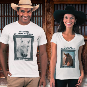 Custom Loving Me Is Loving My Horse  T-Shirt