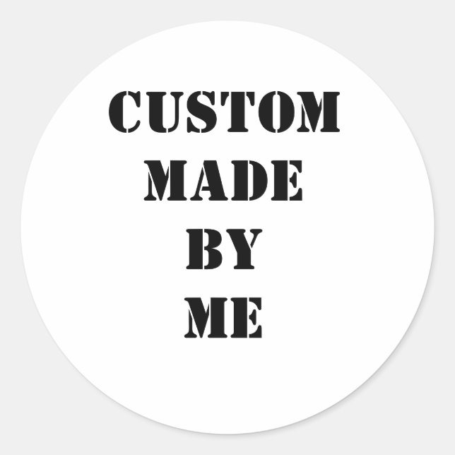Custom Made By Me Customizable Stencil Classic Round Sticker (Front)