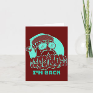 Custom Made Christmas Time I'm Back Cool Santa Holiday Card