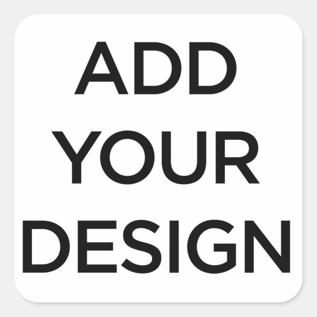 Custom Made (Make Your Own) Square Sticker (Front)
