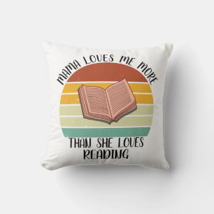 CUSTOM Mama Loves Me More Than She Loves Reading Cushion