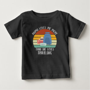 CUSTOM Mama Loves Me More Than She Loves Travellin Baby T-Shirt
