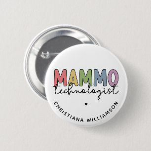 Custom Mammo Technologist Mammography Tech 6 Cm Round Badge