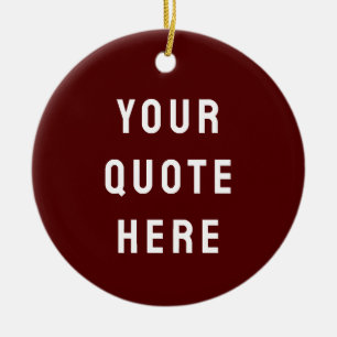 Custom Maroon Him Your Quote Here Her Personalized Ceramic Ornament