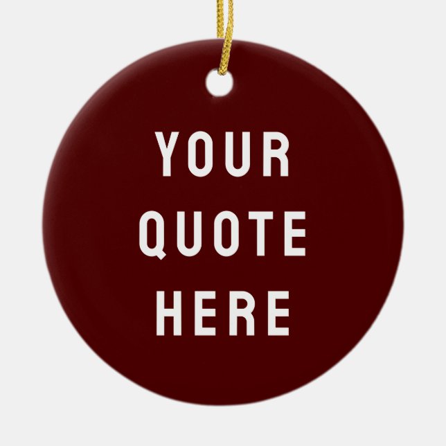 Custom Maroon Him Your Quote Here Her Personalized Ceramic Ornament (Front)