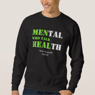 Custom MEN WHO TALK HEAL Mental Health  Sweatshirt