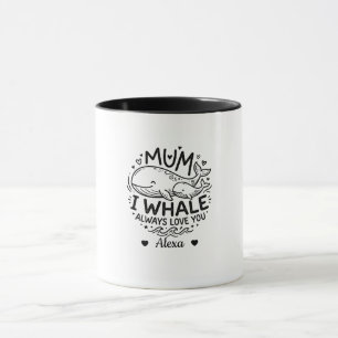 custom mom i whale always love you mother day gift mug