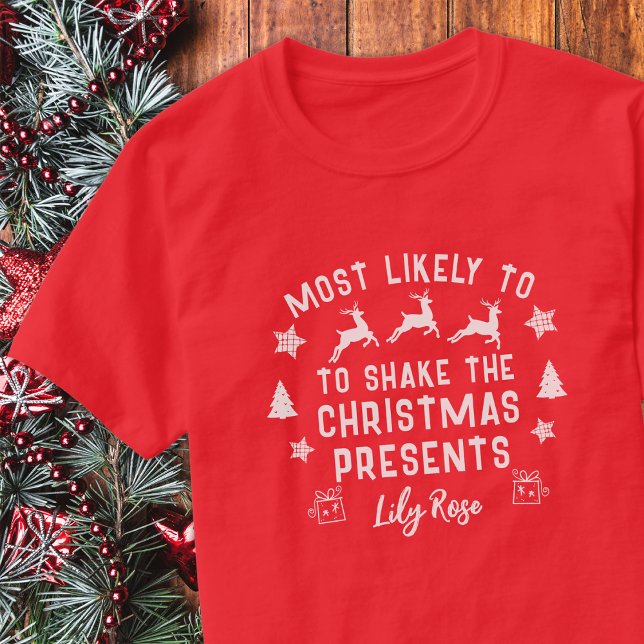 Custom Most Likely to Shake the Christmas Presents T-Shirt (Creator Uploaded)