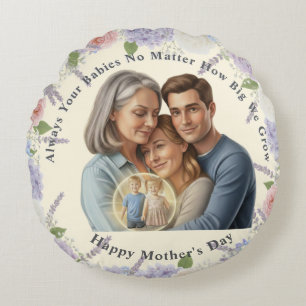 Custom Mother's day photo Always your babies Round Cushion