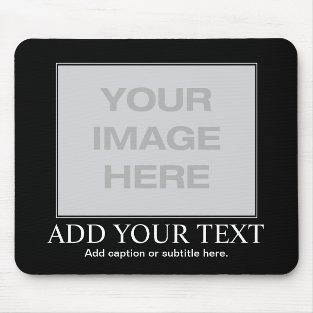Custom Motivational / Demotivational Mouse Pad (Front)