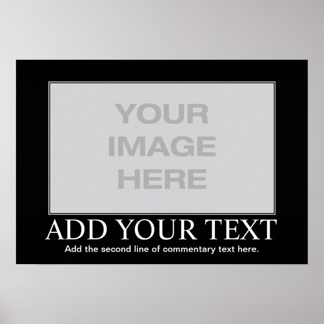 Custom Motivational Poster - Custom Demotivational (Front)