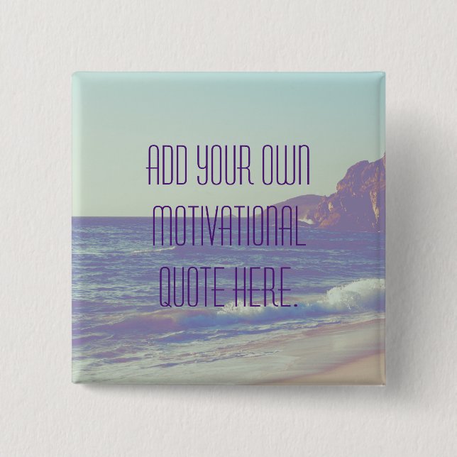 Custom Motivational quote,Edit text 15 Cm Square Badge (Front)