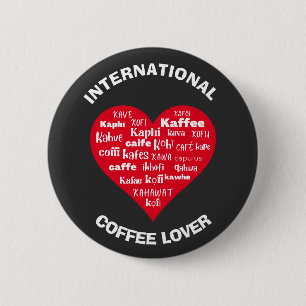 Custom Multilingual COFFEE LOVER 6 Cm Round Badge