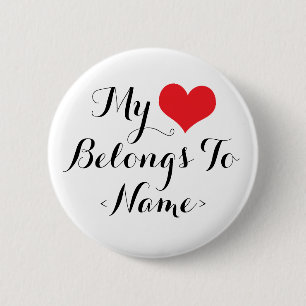 Custom My Heart Belongs To <Name> 6 Cm Round Badge