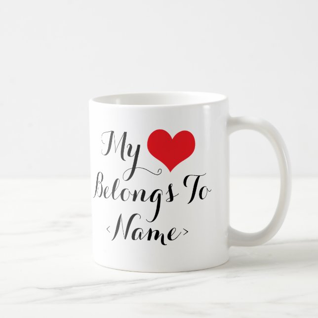 Custom My Heart Belongs To <Name> Coffee Mug (Right)